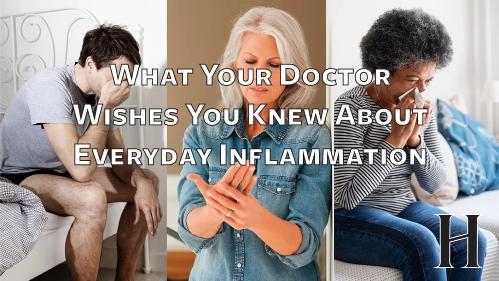 What Your Doctor Wishes You Knew About Everyday Inflammation